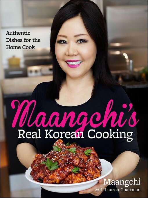 Title details for Maangchi's Real Korean Cooking by Maangchi - Available